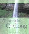 Vijf elementen Qigong Sie Lukas Kasenda Vijf elementen Qigong Sie Lukas Kasenda